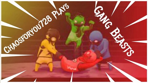 Chaosforyou728 Plays Gang Beasts Monday Smackdown