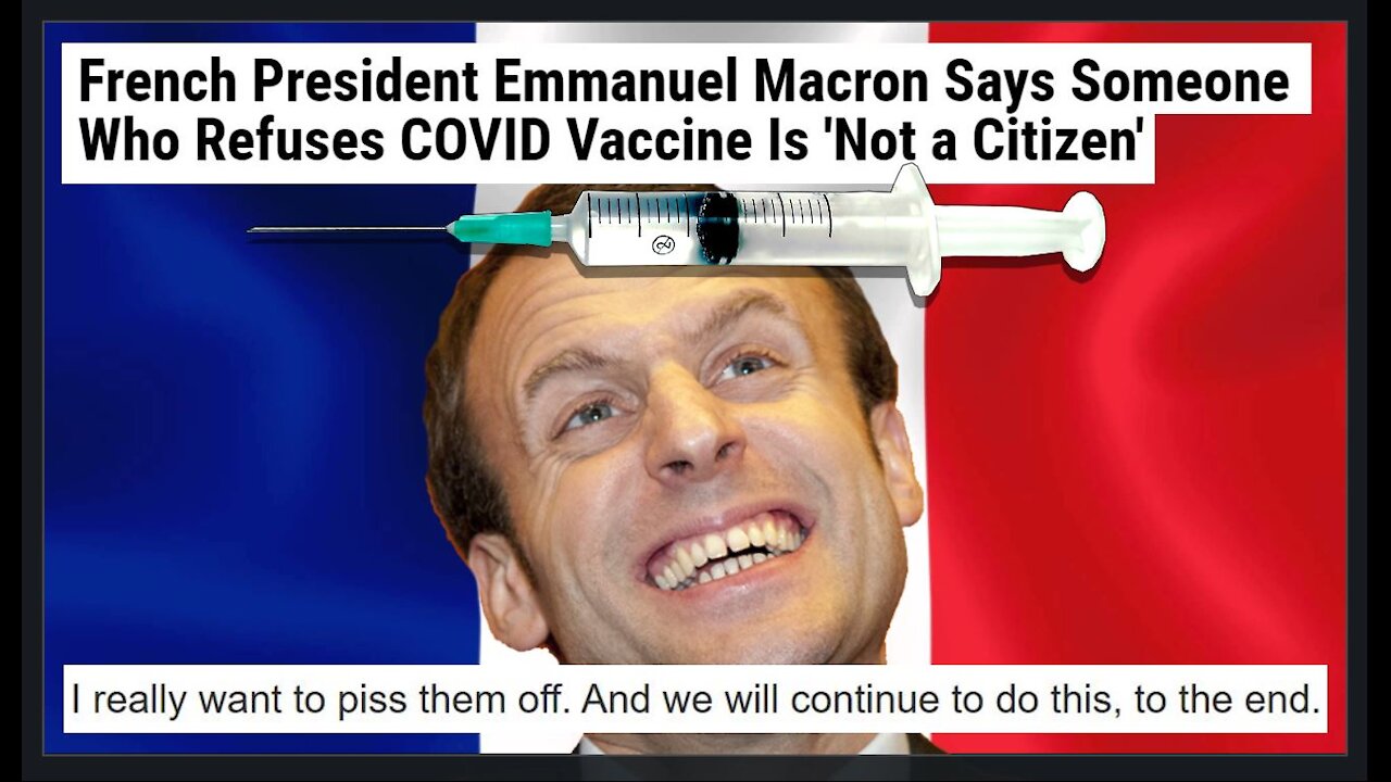 French President Macron Threatens Unvaccinated, To Be Treated As Non-Citizens!