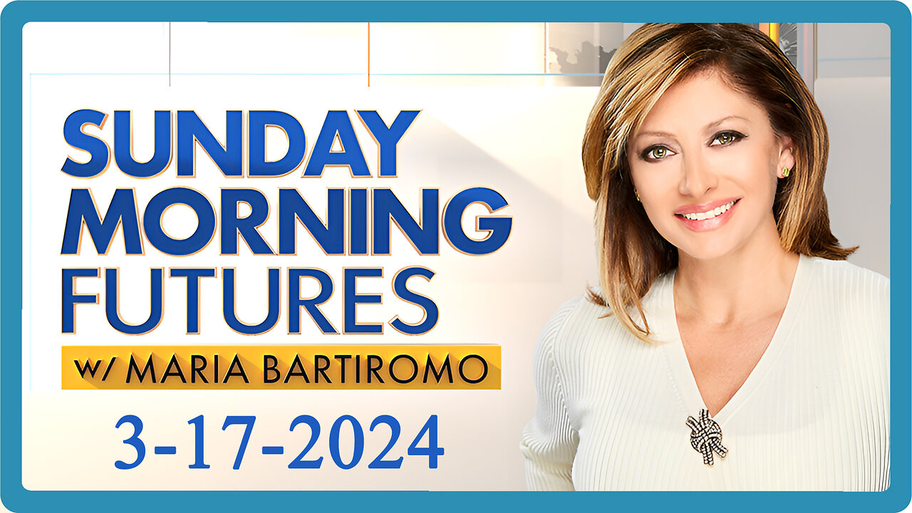 Sunday Morning Futures With Maria Bartiromo BREAKING FOX NEWS March 17, 2024