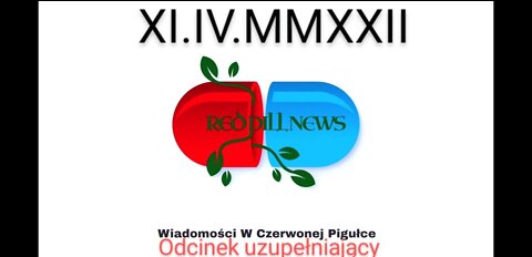 Red Pill News | Wiadomości W Czerwonej Pigułce 11.04.2022 odcinek uzupełniający