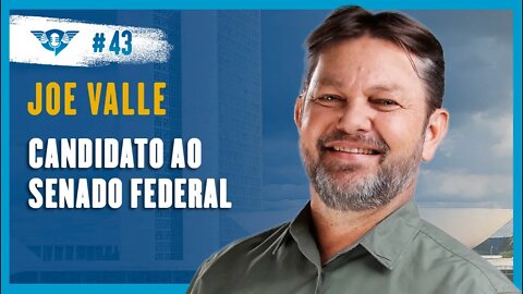 🔵🌱 JOE VALLE [CANDIDATO AO SENADO FEDERAL] | Podcast São Fatos #43