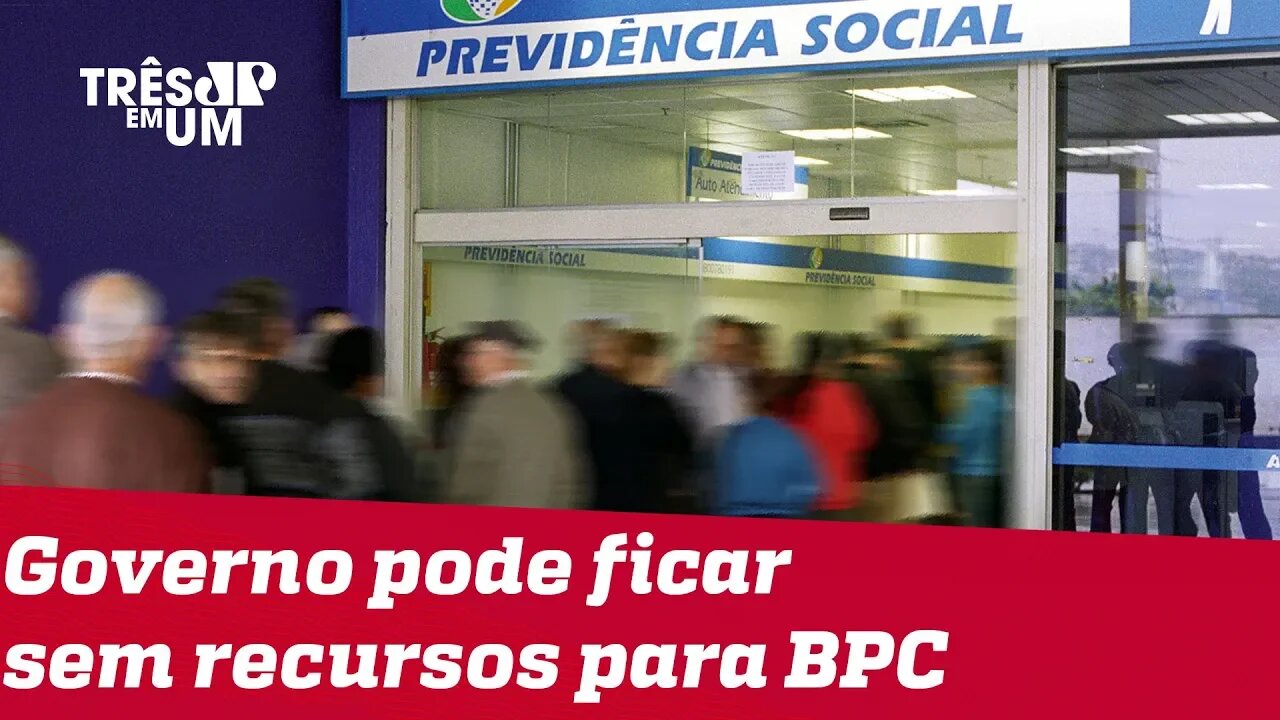 Governo pode ficar sem recursos para benefícios a idosos e pessoas com deficiência