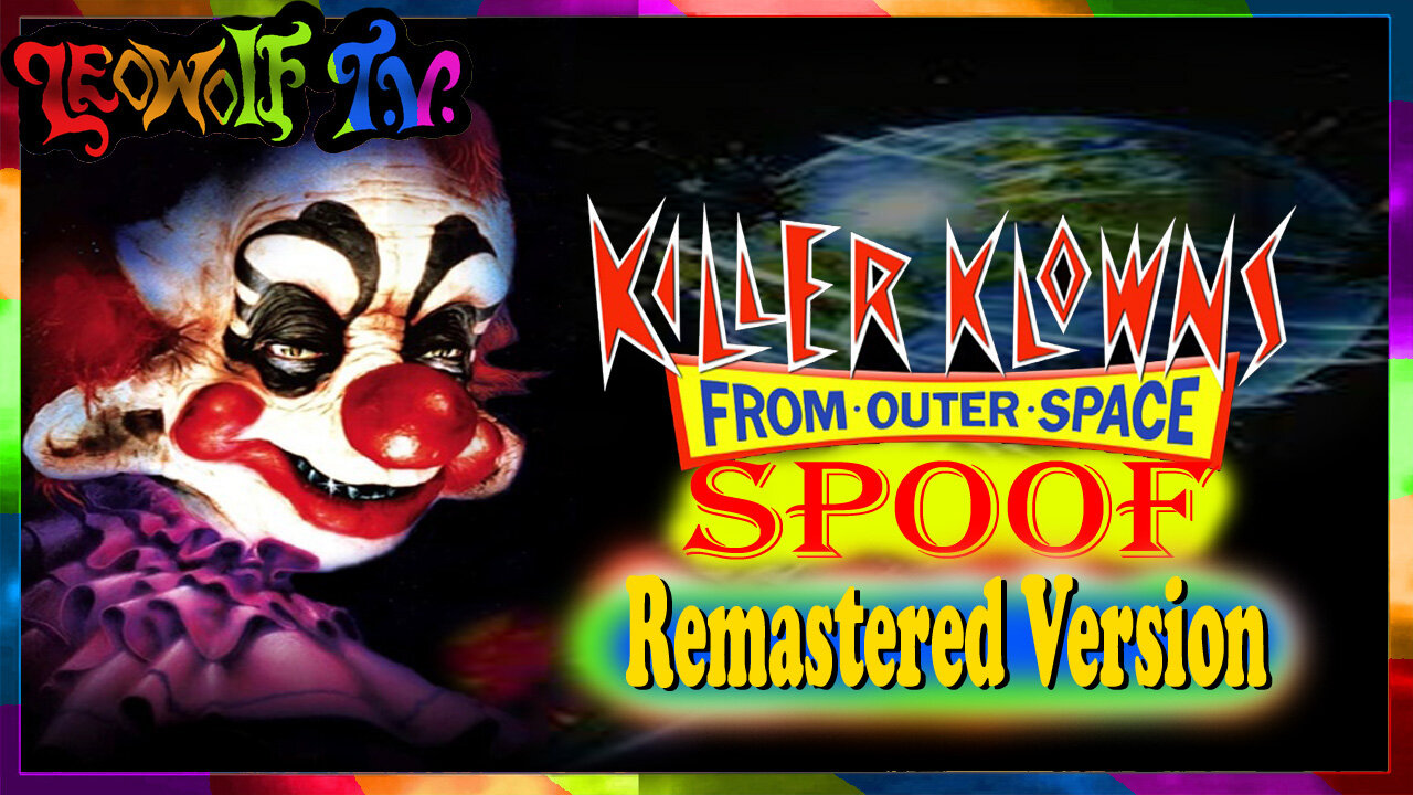 LWTV S.8: Killer Klowns from outer space spoof remastered