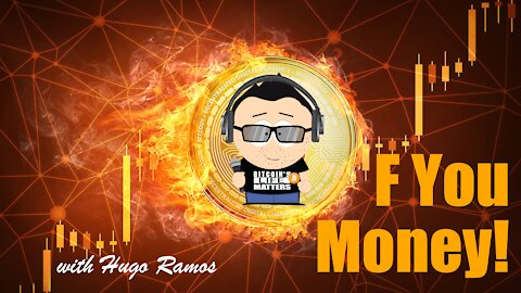 F You Money! [E94] Bitcoin: Is This The Right Time To Buy? Macro To Micro Analysis