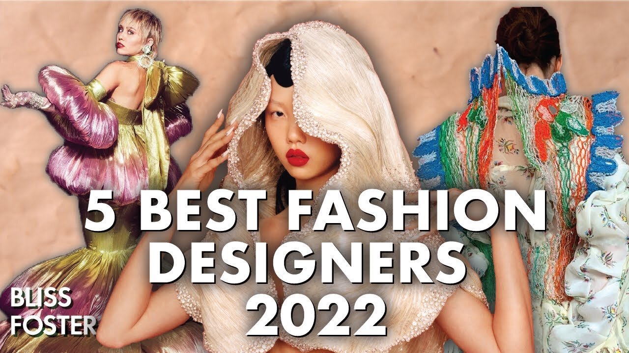 5 Best Fashion Designers of 2022