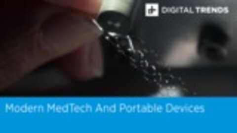 Modern MedTech And Portable Devices | Digital Trends Live 12.4.19