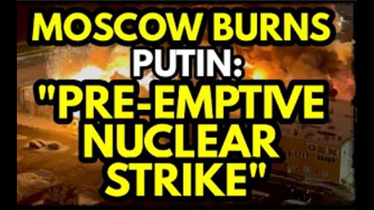 MOSCOW on FIRE!! Putin Threatens Preemptive NUCLEAR Strike!