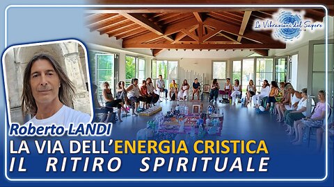 La via dell'energia cristica, il ritiro spirituale - Roberto Landi