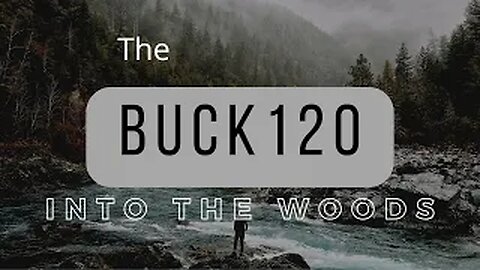 Into The Woods - The Buck 120 - The General 2020!