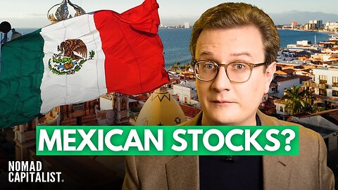 Why I’m Buying Mexican Stocks