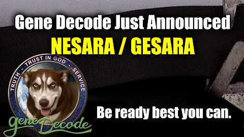 Gene Decode Just Announced NESARA/ GESARA - Be ready best you can