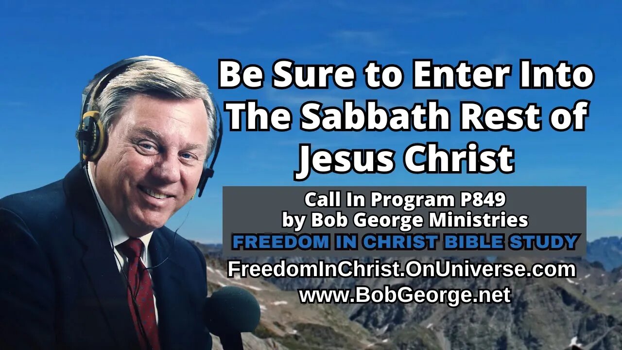 Be Sure to Enter Into The Sabbath Rest of Jesus Christ by BobGeorge.net | FreedomInChristBibleStudy