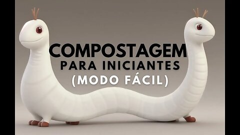 Compostagem para Iniciantes (Modo Fácil) Aprenda como utilizar a Composteira de forma correta