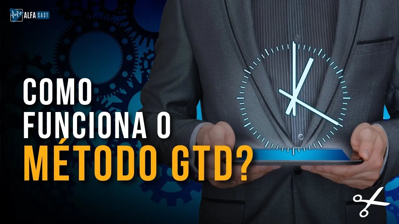 MÉTODO GTD (Getting Things Done) COMO FUNCIONA - GESTÃO DE PRODUTIVIDADE E ORGANIZAÇÃO - ALFACAST 32