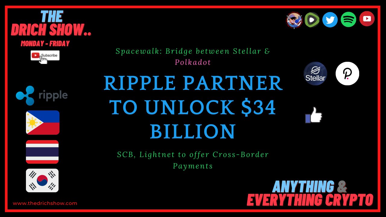 Spacewalk Bridge Stellar & Polkadot Ripple partner unlock 34 bill SCB Lightnet Cross Border Payments