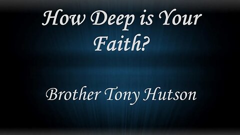 How Deep is your Faith?