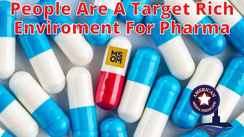 People Are A Target Rich Environment For Pharma