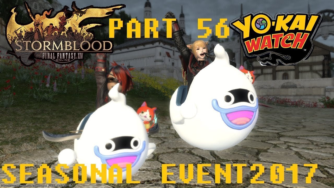 Final Fantasy XIV: Stormblood (PART 56) [Yo-Kai Watch 2017 ALL 13 Minion, Weapons, Mounts!]