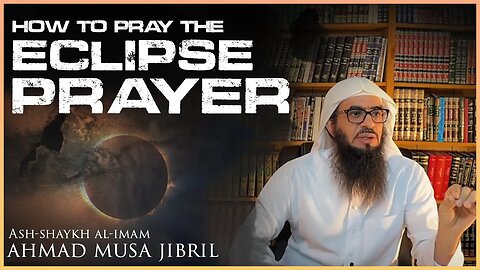 #NEW | Q&A | HOW TO PRAY THE ECLIPSE PRAYER | Ash-Shaykh Al-Imām Ahmad Musā Jibrīl (حفظه الله تعالى)