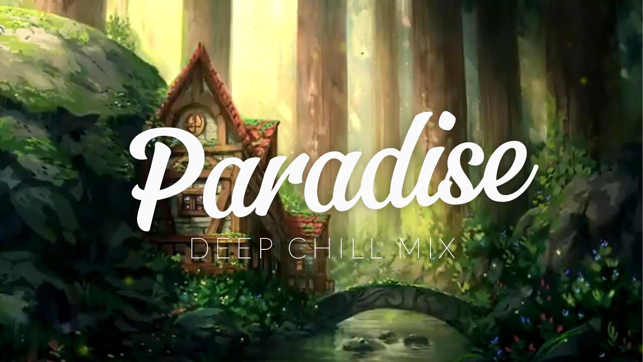 Paradise | Deep Chill Mix