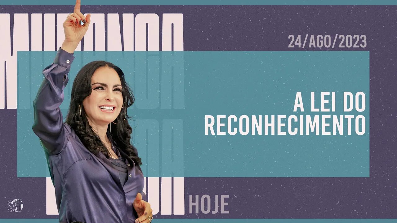 A lei do reconhecimento || Mudança de Vida Hoje