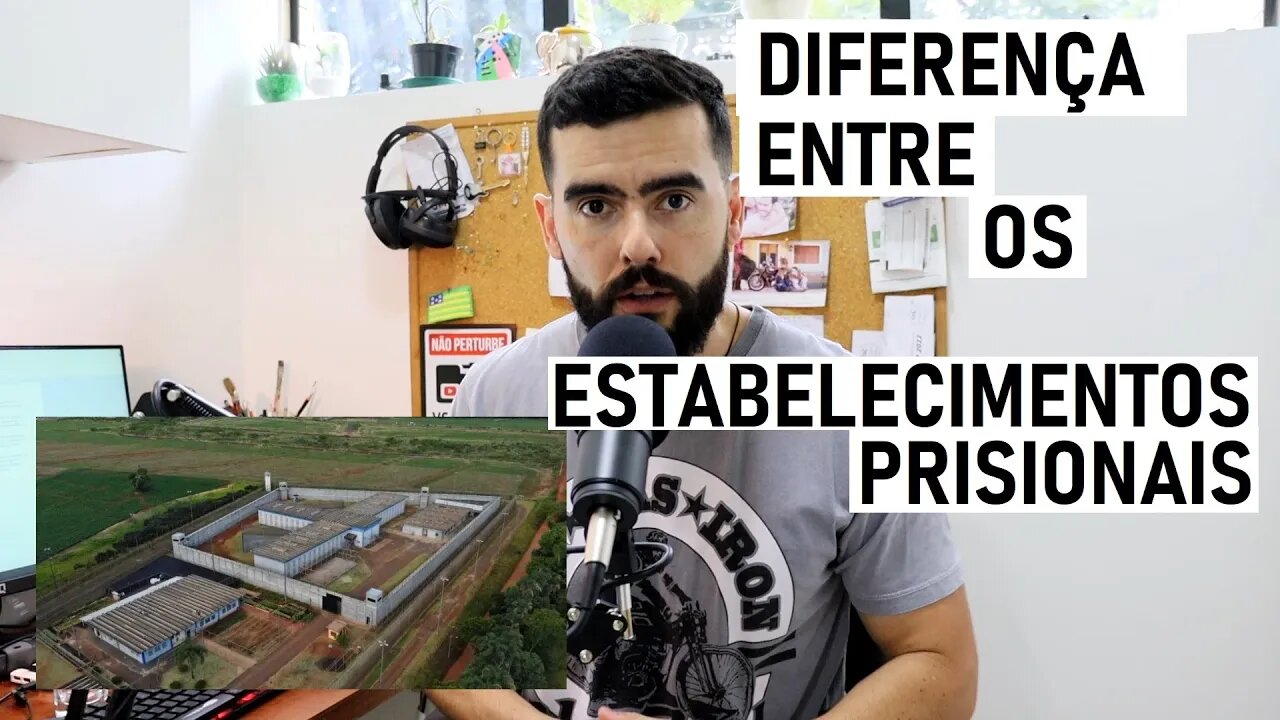 Polícia Penal - Diferenças entre ESTABELECIMENTOS PRISIONAIS