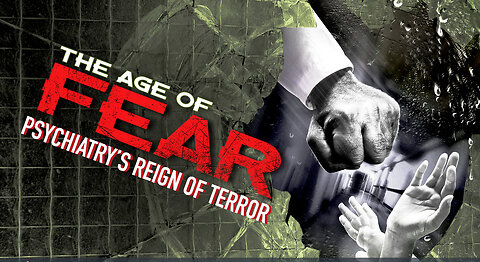 PSYCHIATRIC AGE OF FEAR !