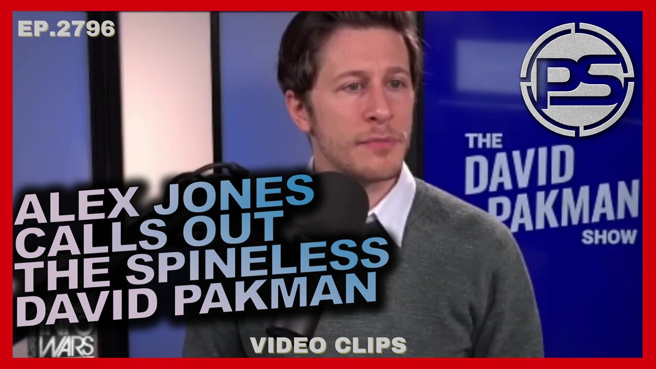 ALEX JONES CALLS OUT THE SPINELESS DAVID PAKMAN