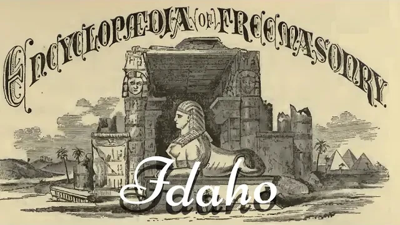 Idaho: Encyclopedia of Freemasonry By Albert G. Mackey