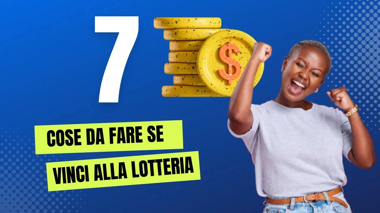 Sette cose da fare se vinci alla lotteria