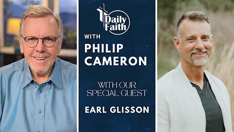 Daily Faith with Philip Cameron: Special Guest Pastor Earl Glisson