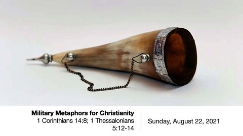 Military Metaphors for Christianity: 1 Corinthians 14:8; 1 Thessalonians 5:12-14