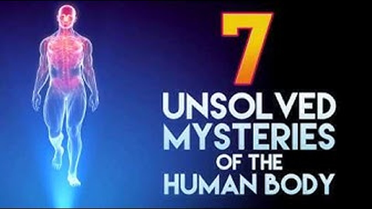 7 Unsolved Mysteries of the Human Body