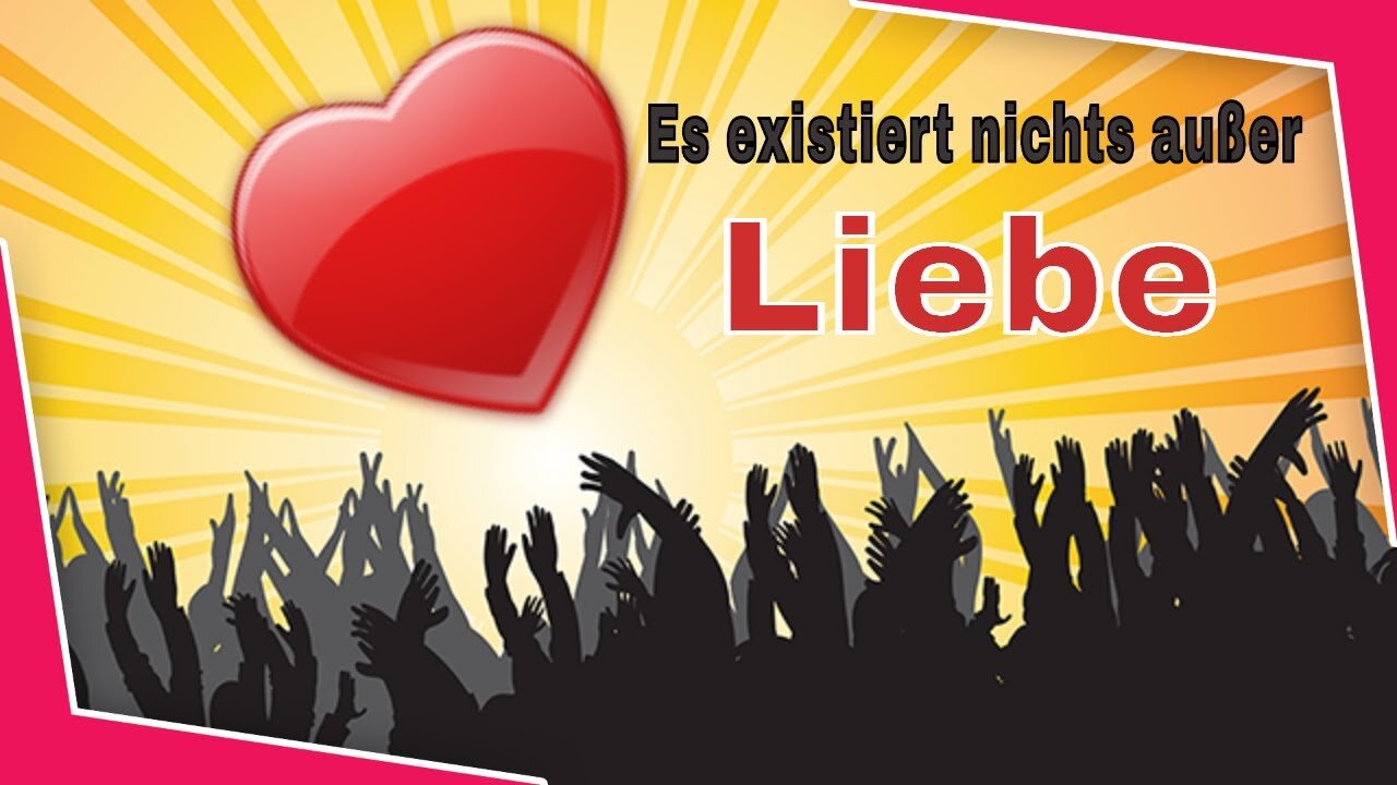 Es existiert nichts, außer Liebe