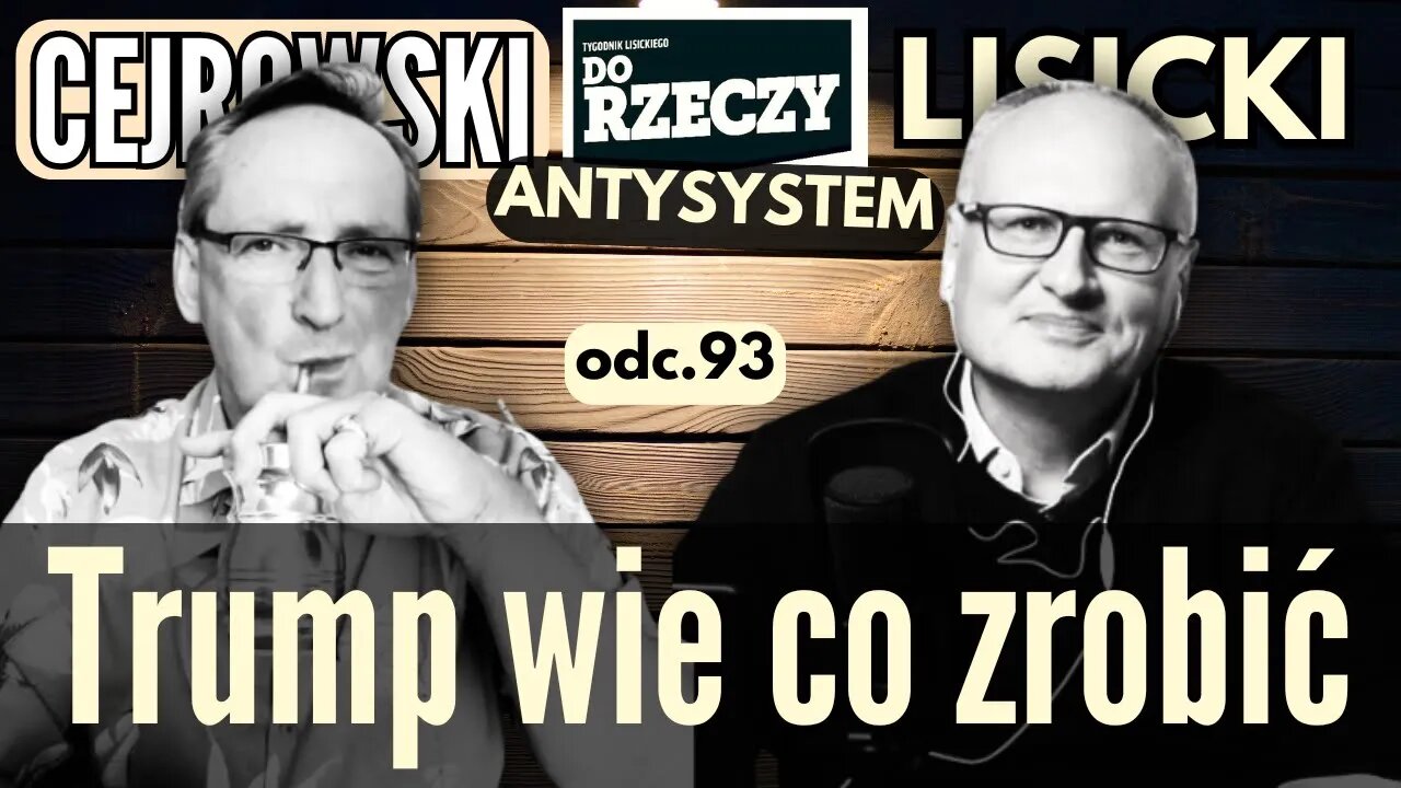 Trump wie co zrobić - Cejrowski i Lisicki - Antysystem 93 z 2024/10/2