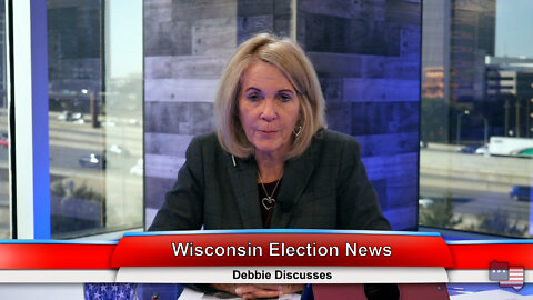 Wisconsin Election News | Debbie Discusses 3.2.22