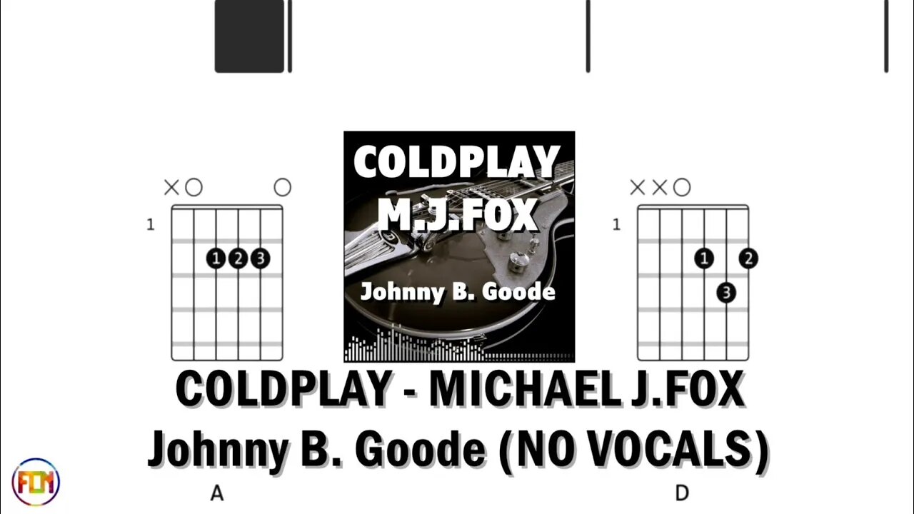 COLDPLAY MICHAEL j FOX Johnny B Goode FCN GUITAR CHORDS & LYRICS NO VOCALS