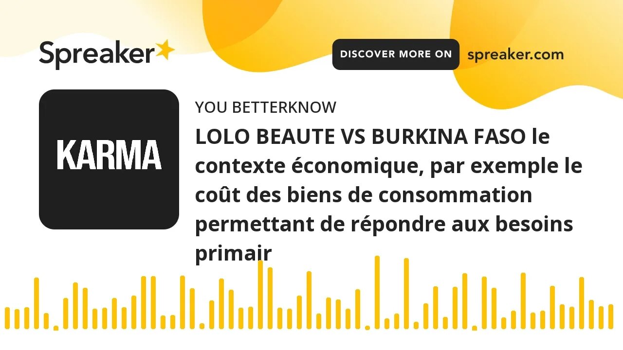LOLO BEAUTE VS BURKINA FASO le contexte économique, par exemple le coût des biens de consommation pe