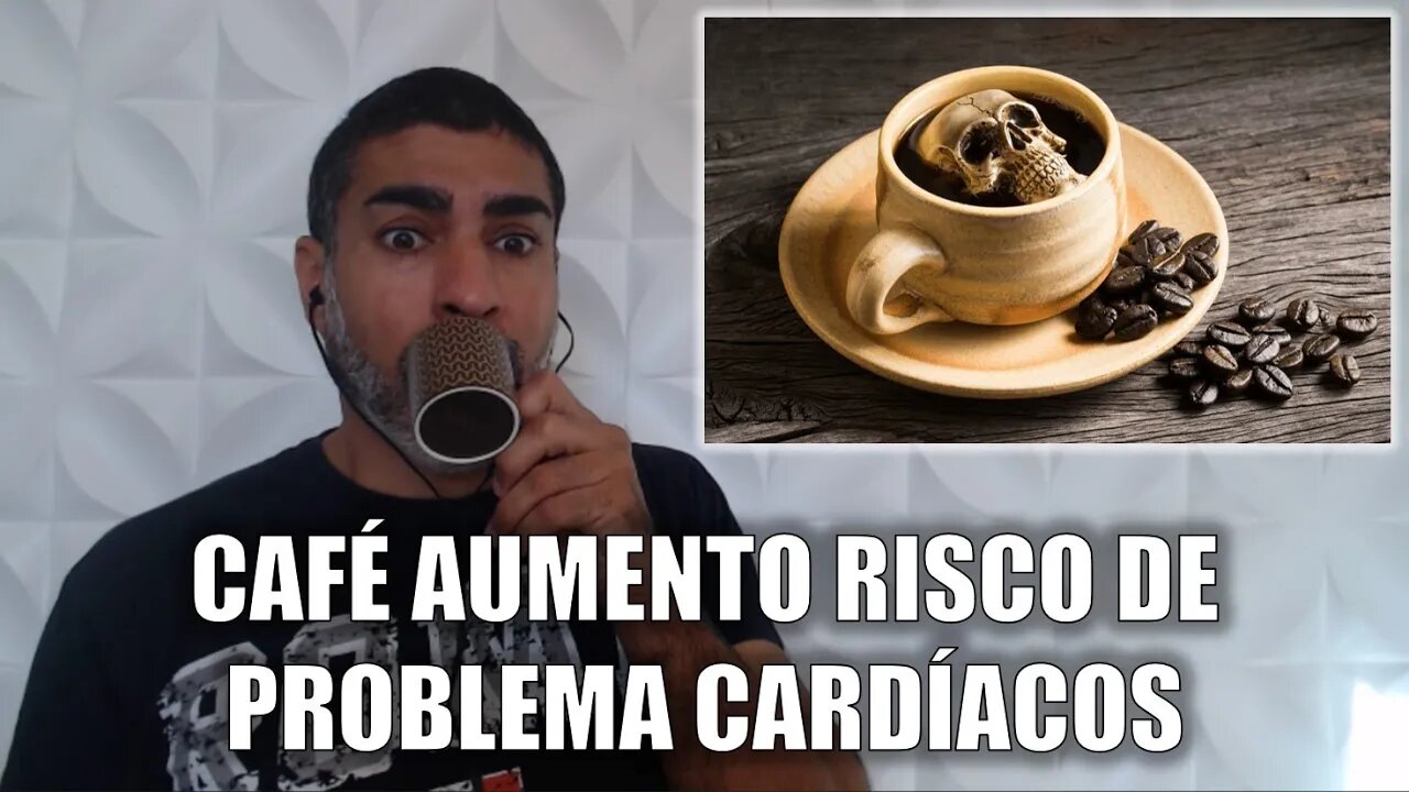 Café aumenta o risco de problemas do coração