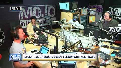 Mojo in the Morning: 75 percent of adults aren't friends with their neighbors
