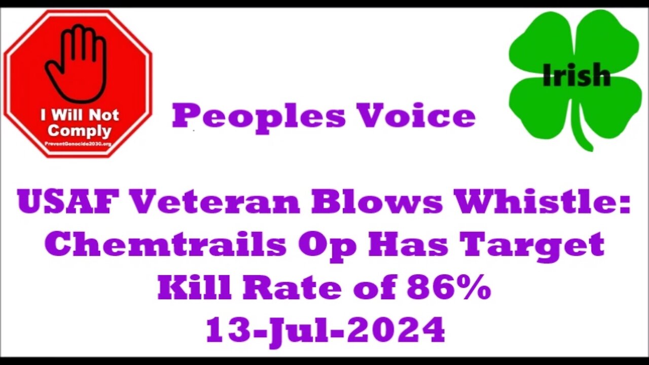 USAF Veteran Blows Whistle Chemtrails Op Has Target Kill Rate of 86% 13-Jul-2024