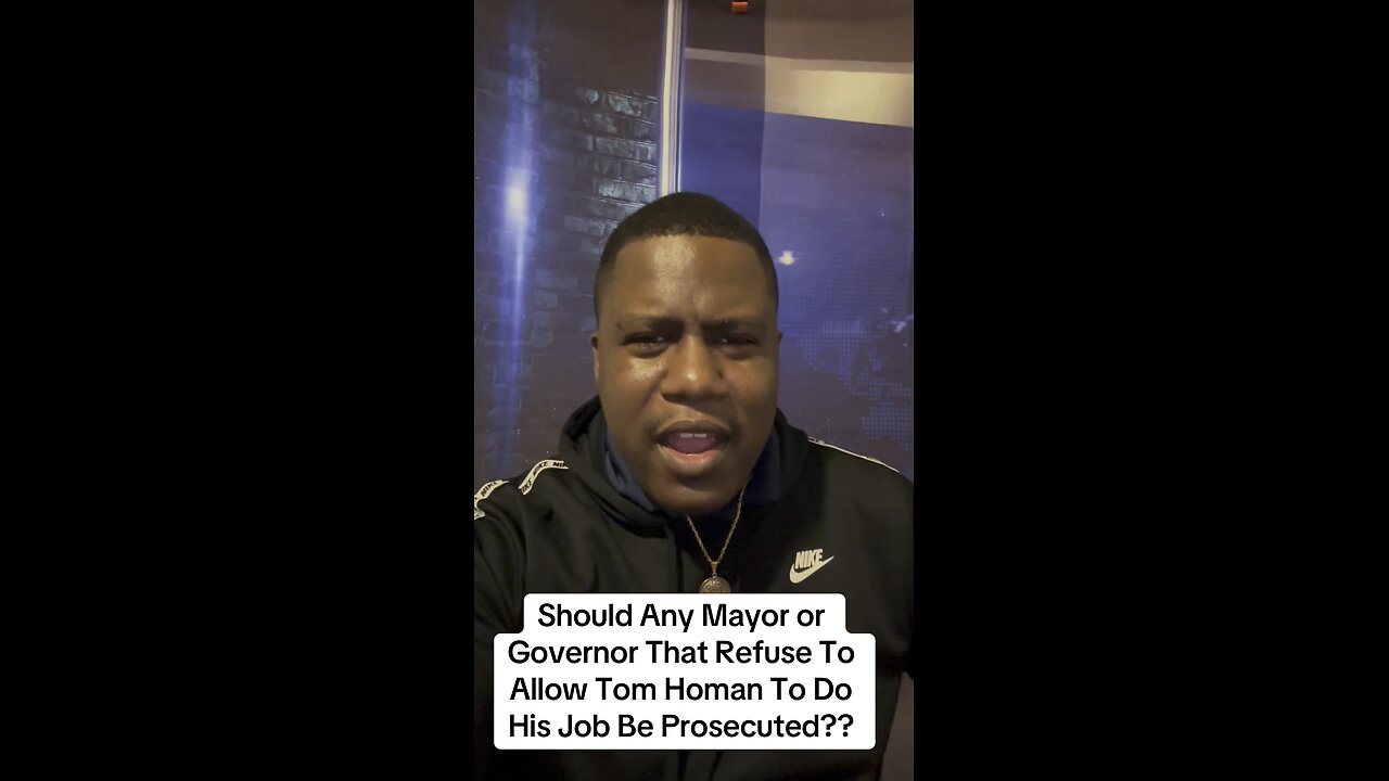 Should Any Mayor or Governor That Refuse To Allow Tom Homan To Do His Job Be Prosecuted??