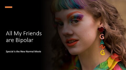 All My Friends Are Bipolar - Special is the New Normal Movie - Rated PG 13