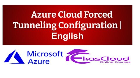 #Azure Cloud Forced Tunneling Configuration _ Ekascloud _ English