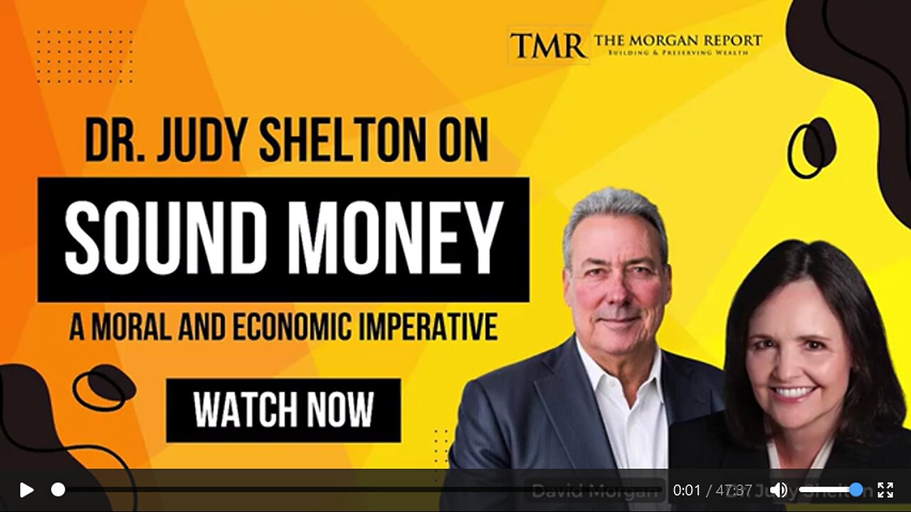 Dr. Judy Shelton w/ David Morgan on Sound Money: A Moral and Economic Imperative