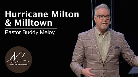 Hurricane Milton & Milltown - Pastor Buddy Meloy