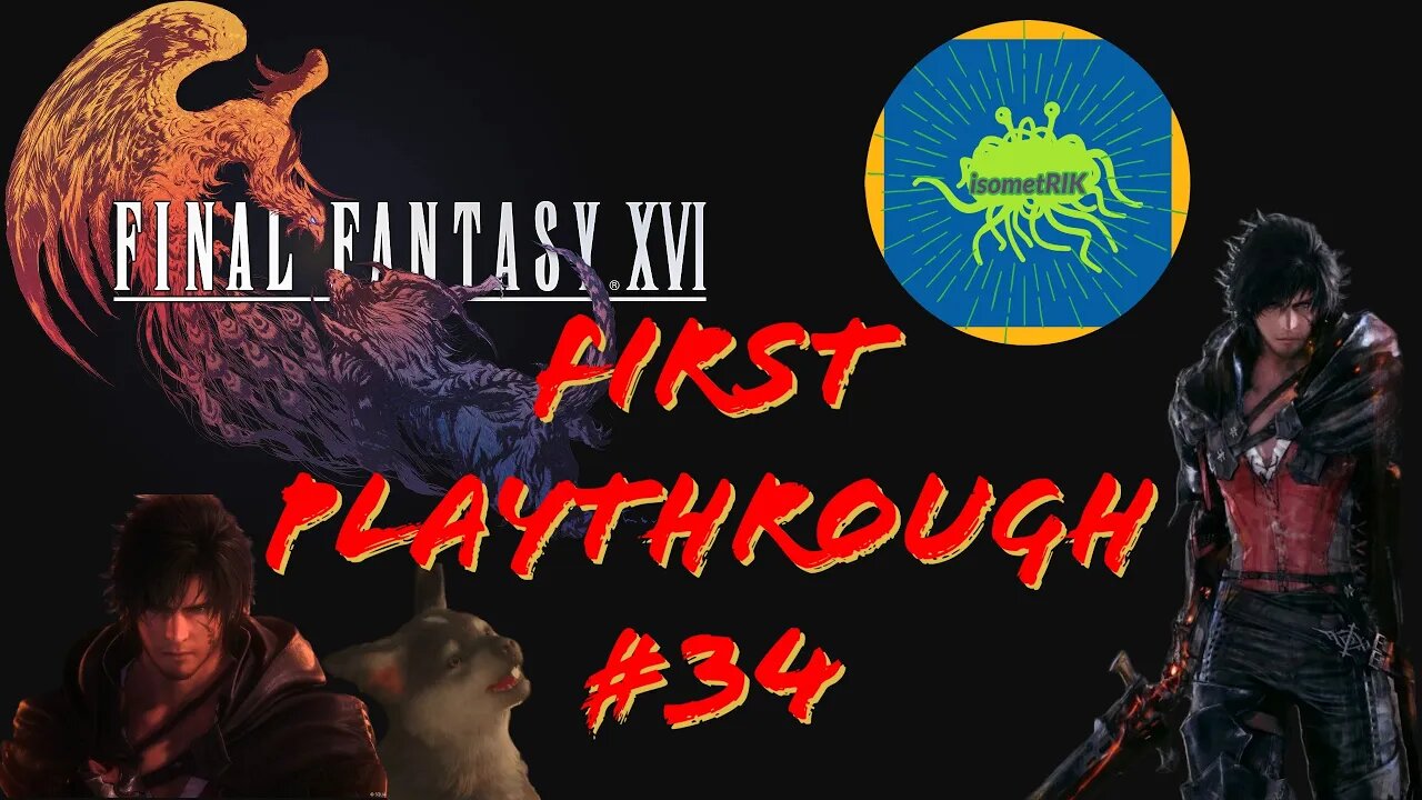 Final Fantasy 16 #34 - IRONBLOODS GET RUSTED! #ff16