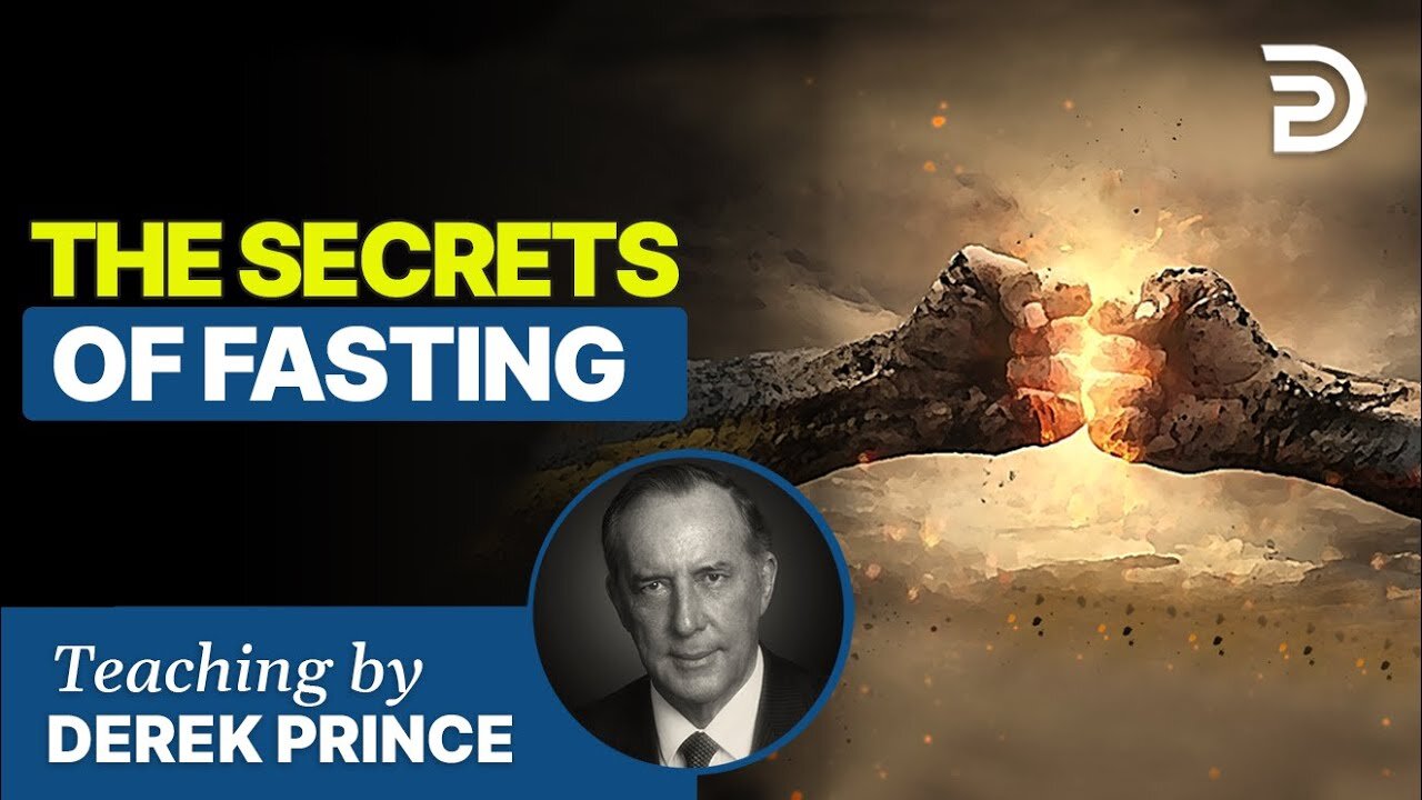 Fasting Can Change History - Derek Prince