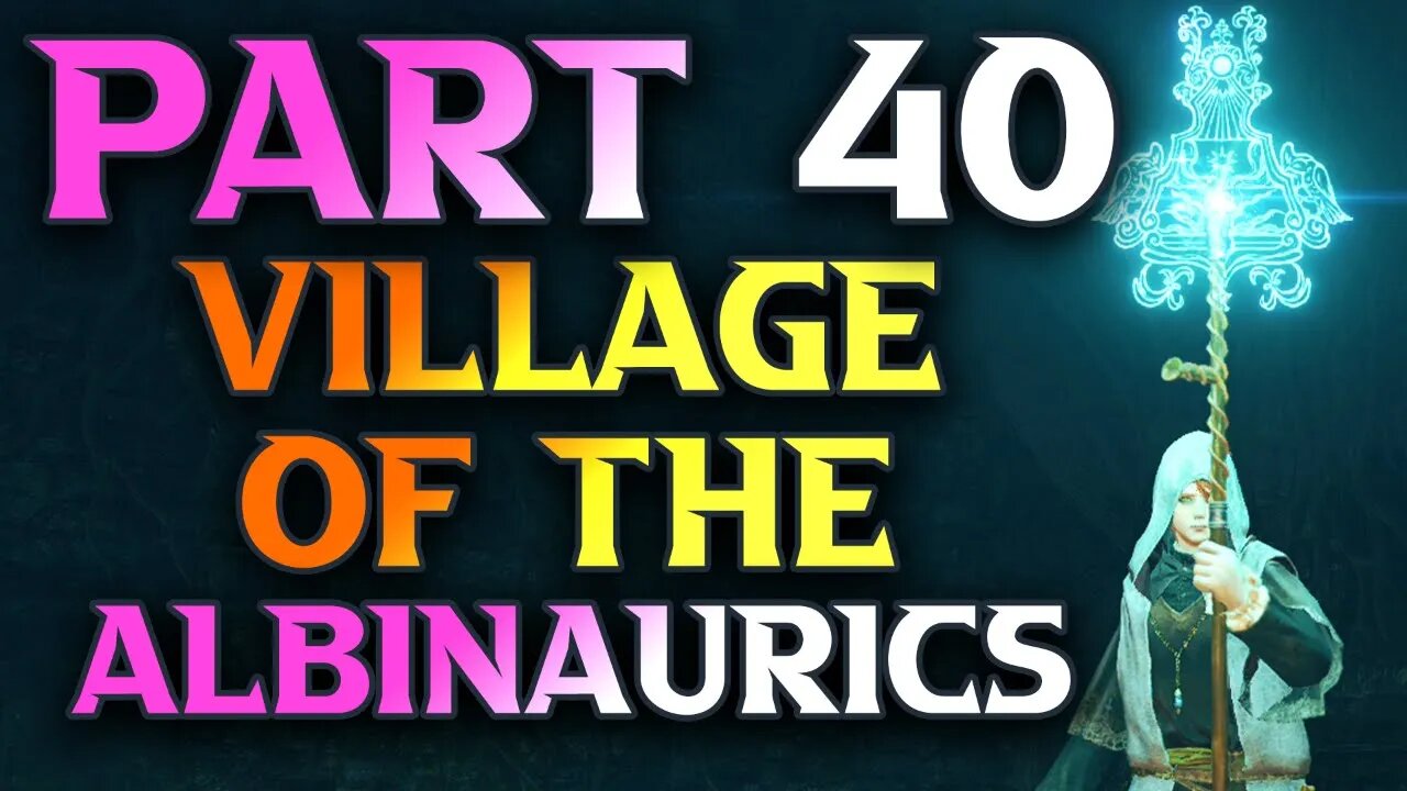 Part 40 - Village Of The Albinaurics & Lakeside Crystal Cave - Elden Ring Astrologer Guide