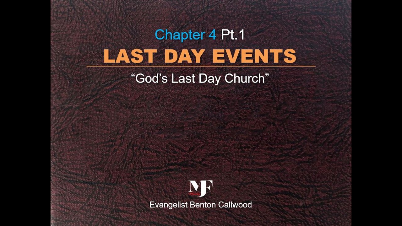 01-05-22 The book: LAST DAY EVENTS Chapter 4 Pt.1 by Evangelist Benton Callwood